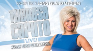 win tickets to Theresa Caputo